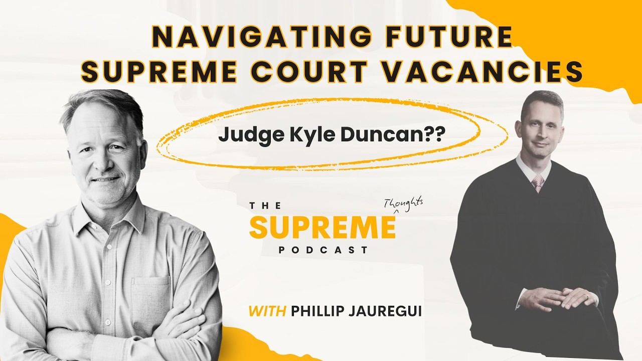 Navigating Future Supreme Court Vacancies | Judge Kyle Duncan